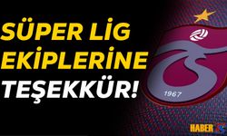 Trabzonspor'dan Süper Lig Ekiplerine Teşekkür!