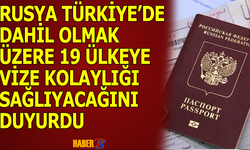 Rusya, Türkiye dahil 19 ülkeye vize kolaylığı sağlayacağını duyurdu