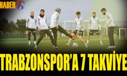 Trabzonspor'a 7 Takviye Yapıldı