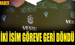 Trabzonspor'da İki İsim Geri Döndü