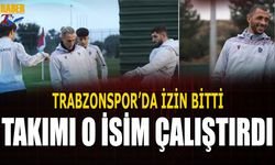 Trabzonspor'da İzin Sona Erdi! Takımı O İsim Çalıştırdı