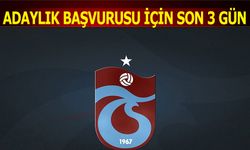 Adaylık Başvurusu İçin Son 3 Gün Kaldı