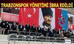 Trabzonspor Yönetimi İbra Edildi