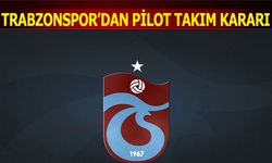 Trabzonspor'dan Pilot Takım Kararı