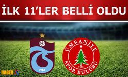 Trabzonspor Ümraniyespor Maçı 11'leri Belli Oldu