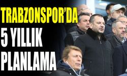 Trabzonspor'da 5 Yıllık Planlama