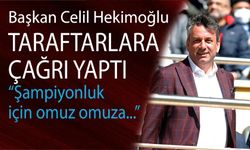 Celil Hekimoğlu: Şampiyonluk İçin Omuz Omuza Olmalıyız