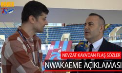 Nevzat Kaya'dan Flaş Nwakaeme Açıklaması