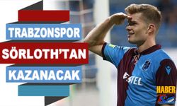 Trabzonspor Sörloth'tan Kazanmaya Devam Edecek