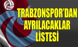 Trabzonspor'dan Ayrılacaklar Listesi