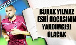 Burak Yılmaz Eski Hocasının Yardımcısı Olacak