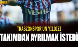 Trabzonspor'un Yıldızı Ayrılmak İstediğini Yönetime Bildirdi