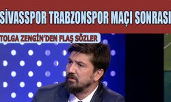 Sivasspor Trabzonspor Maçı Sonrası Tolga Zengin'den Flaş Sözler