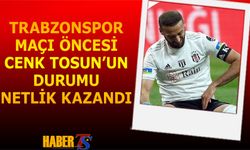 Trabzonspor Maçı Öncesi Cenk Tosun'un Durumu Netlik Kazandı