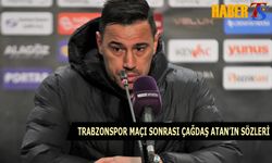 Çağdaş Atan'ın Trabzonspor Maçı Sonrası Açıklamaları