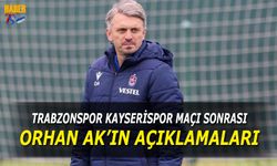 Trabzonspor Kayserispor Maçı Sonrası Orhan Ak'ın Açıkamaları