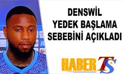 Denswil'in Sivasspor Trabzonspor Maçı Öncesi Açıklamaları