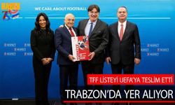 TFF Listeyi UEFA'ya Teslim Etti! Trabzon'da Yer alıyor