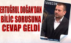 Ertuğrul Doğan'ın Bilic Sorusuna Cevabı