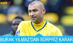 Burak Yılmaz'dan Sürpriz Karar