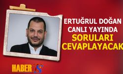 Ertuğruıl Doğan Canlı Yayında Soruları Cevaplayacak