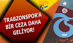 Trabzonspor'a Bir Ceza Daha Gelecek!