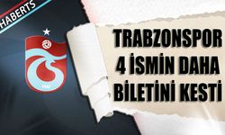 Trabzonspor 4 İsmin Bileti Kesildi