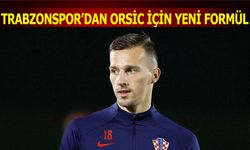 Trabzonspor'dan Orsic İçin Yeni Formül