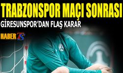 Trabzonspor Maçı Sonrası Giresunspor'dan Flaş Karar