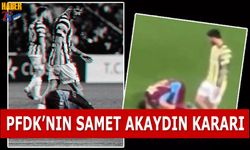 PFDK'nın Samet Akaydin Kararı