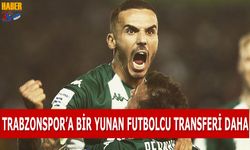 Trabzonspor'a Bir Yunan Futbolcu Transferi Daha