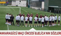 Ankaragücü Maçı Öncesi Bjelica'nın Sözleri