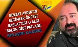 Nevzat Aydın'ın Yalan Algısı Patladı! O Paylaşımı Kaldırdı