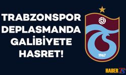 Trabzonspor Deplasmanda Galibiyete Hasret