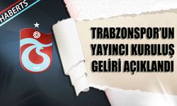 Trabzonspor'un Yayıncı Kuruluş Geliri Açıklandı