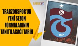 Trabzonspor'un Yeni Marka Formalarının Görücüye Çıkacağı Tarih