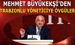 Mehmet Büyükekşi'den Trabzonlu Yöneticiye Övgüler