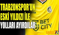 Trabzonspor'un Eski Yıldızı İle Yolları Ayırdılar