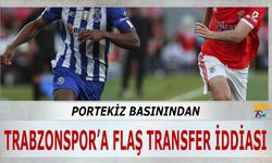 Portekiz Basınından Trabzonspor'a Flaş Transfer İddiası