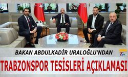 Bakan Abdulkadir Uraloğlu'ndan Trabzonspor Tesisleri Açıklaması