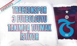 Trabzonspor 3 Futbolcuyu Takımda Tutmak İstiyor