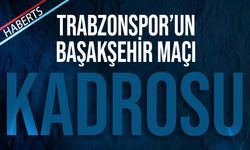 Trabzonspor'un Başakşehir Maçı Kadrosu Belli Oldu