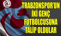 Trabzonspor'un İki Genç Futbolcusuna Talip Oldular