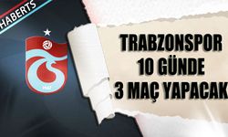 Trabzonspor 10 Günde 3 Maç Yapacak