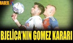 Bjelica'nın Maxi Gomez Kararı