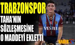 Trabzonspor Taha'nın Sözleşmesine O Maddeyi Ekletti