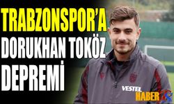 Trabzonspor'da Dorukhan Toköz Depremi