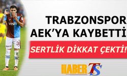 Trabzonspor Evinde AEK'ya Kaybetti