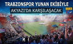 Trabzonspor Yunan Ekibiyle Akyazı'da Karşılaşacak