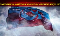 Trabzonspor'un Şampiyonluk Belgeseli Görücüye Çıktı